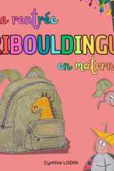 Une rentrée Ribouldingue en maternelle: Un livre illustré à la main, doux et drôle, pour accompagner les enfants de 3 à 5 ans dans la rentrée à ... et règles pleines de magie (French Edition) cover image