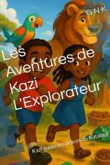 Les Aventures de Kazi L'Explorateur: Kazi goûte les délices du Katanga (French Edition) cover image