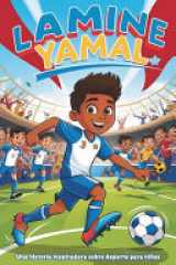 Biografía de Lamine Yamal - Una historia deportiva inspiradora para niñosEl sueño de un joven de convertirse en estrella del fútbol, desde La Masia al estrellato mundial. cover image