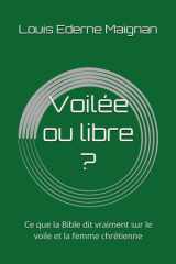 Voilée ou libre ?: Ce que la Bible dit vraiment sur le voile et la femme chrétienne (French Edition) cover image