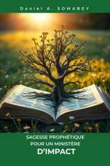 Sagesse prophétique pour un ministère d'impact (French Edition) cover image