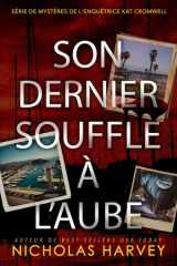 Son Dernier Souffle à L'Aube - Série de Mystères de l'enquêtrice Kat Cromwell cover image