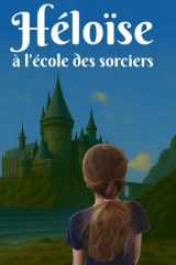 Héloïse à l'ecole des sorciers (French Edition) cover image