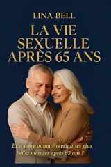 La vie sexuelle après 65 ans - Et si votre intimité révélait ses plus belles nuances après 65 ans? cover image
