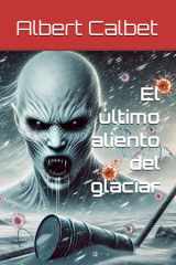El último aliento del glaciar cover image