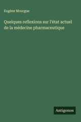 Quelques reflexions sur l'état actuel de la médecine pharmaceutique cover image
