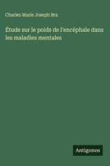 Étude sur le poids de l'encéphale dans les maladies mentales cover image