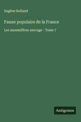Faune populaire de la France Les mammifères sauvage - Tome 7 cover image