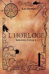 Souzou, Cycle 4 : L'Horloge (Les Cinq Mordants) (French Edition) cover image