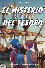 EL MISTERIO DE LA ISLA DEL TESORO: Un libro de aventuras para niños que fomenta la pasión por la lectura y valores positivos como el coraje y el ... 8, 9, 10, 11 y 12 años) (Spanish Edition) cover image
