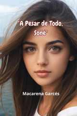 A PESAR DE TODO SOÑE: Una Historia de Resiliencia (Spanish Edition) cover image