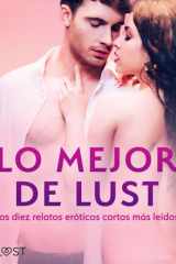 Lo mejor de Lust: los diez relatos eróticos cortos más leídos cover image