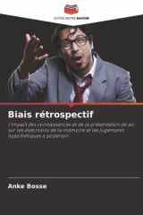 Biais rétrospectif: l'impact des connaissances et de la présentation de soi sur les distorsions de la mémoire et les jugements hypothétiques a posteriori cover image