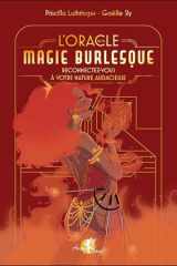 L'oracle de la magie burlesque Reconnectez-vous à votre nature audacieuse cover image