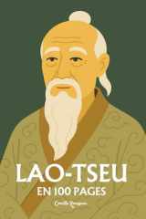 Lao-Tseu : l'essentiel de sa pensée en 100 pages: Explorez la sagesse du Tao, la non-dualité, l’art du non-agir (Wu Wei), la simplicité, le vide créateur, l’éthique taoïste (French Edition) cover image