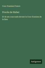 Procès de Huber Et de ses coaccusés devant la Cour d'assises de la Sien cover image