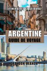 ARGENTINE GUIDE DE VOYAGE 2025 (French Edition) cover image