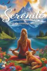 Sérénité – Livre de coloriage anti-stress pour adultes - 80 illustrations apaisantes pour l’âme: Un sanctuaire propice à la relaxation et au bien-être intérieur | Cadeau femme (French Edition) cover image
