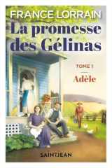 LA PROMESSE DES GELINAS T 01 ADELE cover image