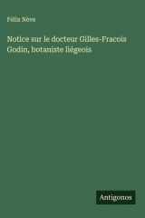 Notice sur le docteur Gilles-Fracois Godin, botaniste liégeois cover image