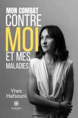 Mon combat contre moi et mes maladies cover image