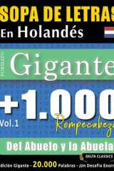 Sopa de Letras En Holandés Formato Gigante - 1.000 Rompecabezas del Abuelo Y La Abuela - Vol.1 - Delta Classics - Edición Gigante - 20.000 Palabras - ¡Un Desafío Enorme! cover image
