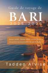 Guide de voyage de Bari 2025-2026: Joyaux cachés, charme côtier, cuisine locale et attractions incontournables du sud de l'Italie (French Edition) cover image