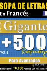 Sopa de Letras En Francés Formato Gigante - 500 Rompecabezas Para Avanzados - Vol.1 - Delta Classics - Edición Gigante - 10.000 Palabras - ¡Un Desafío Enorme! cover image