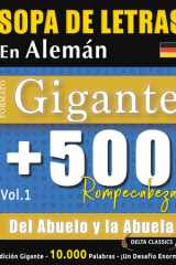 Sopa de Letras En Alemán Formato Gigante - 500 Rompecabezas del Abuelo Y La Abuela - Vol.1 - Delta Classics - Edición Gigante - 10.000 Palabras - ¡Un Desafío Enorme! cover image