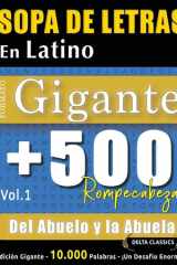 Sopa de Letras En Latino Formato Gigante - 500 Rompecabezas del Abuelo Y La Abuela - Vol.1 - Delta Classics - Edición Gigante - 10.000 Palabras - ¡Un Desafío Enorme! cover image