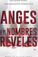 Anges et Nombres Révélés Un guide pour l'illumination spirituelle cover image