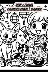 Sumi & Zahara- Aventures kawaii à colorier: Une rencontre entre douceur, mystère et petits plats enchantés (French Edition) cover image