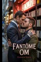 fantôme om: Une romance sombre sur la mafia MM. Un exécuteur impitoyable. Un libraire bienveillant. Leur amour interdit révèle les secrets mortels du syndicat. (French Edition) cover image