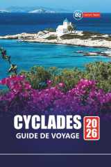 CYCLADES GUIDE DE VOYAGE 2026: Les principales îles grecques à visiter, les joyaux cachés, la cuisine locale, les plages avec des conseils pratiques ... Mykonos, Naxos, etc. (French Edition) cover image