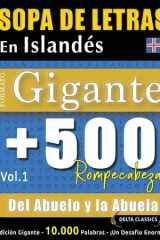 Sopa de Letras En Islandés Formato Gigante - 500 Rompecabezas del Abuelo Y La Abuela - Vol.1 - Delta Classics - Edición Gigante - 10.000 Palabras - ¡Un Desafío Enorme! cover image