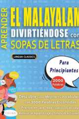 APRENDER EL MALAYALAM DIVIRTIÉNDOSE CON SOPAS DE LETRAS - PARA PRINCIPIANTES - Descubre Cómo Mejorar tu Vocabulario con 2000 Palabras Escondidas y Practica en Casa - 100 Cuadrículas de Juego - Material de Aprendizaje y Folleto de Actividades cover image