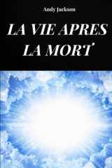 La Vie Apres La Mort - La vie après la mort analysée selon les expériences d'EMI cover image