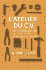 L'Atelier du C.V - Toutes les clés pour bâtir un CV qui sera lu et retenu par un recruteur cover image
