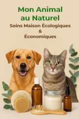 Mon Animal au Naturel - Soins Maison Écologiques & Économiques cover image