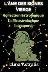 L'Âme Des Signes Vierge - Guide astrologique intemporel cover image