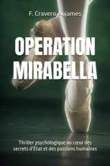OPERATION MIRABELLA: Thriller psychologique au cœur des secrets d’État et des passions humaines (Thriller psychologique au cœur des passions humaines) (French Edition) cover image