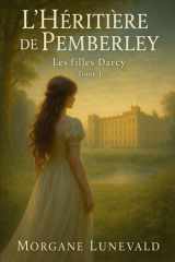 L'Héritière de Pemberley: Les filles Darcy Tome 1 (French Edition) cover image