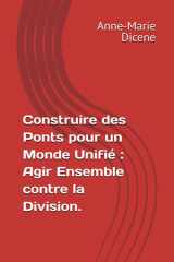 Construire des Ponts pour un Monde Unifié - Agir Ensemble contre la Division. cover image