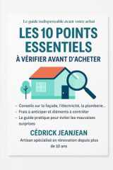 10 points essentiels à vérifier avant d'acheter un bien immobilier - Le guide pratique pour éviter les erreurs, poser les bonnes questions, et acheter en toute sérénité cover image