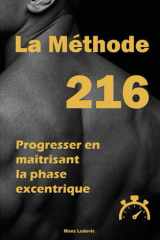 La méthode 216: Progresser en maîtrisant la phase excentrique (French Edition) cover image
