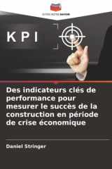 Des indicateurs clés de performance pour mesurer le succès de la construction en période de crise économique cover image