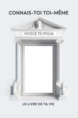 Connais-toi toi-même - Nosce te ipsum: Un voyage philosophique et amusant vers ton vrai moi (French Edition) cover image