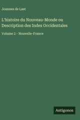 L'histoire du Nouveau-Monde ou Description des Indes Occidentales Volume 2 - Nouvelle-France cover image