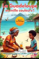 La Guadeloupe en mille couleurs: Tome 1 - Les Paysages (French Edition) cover image
