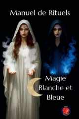 Manuel de Rituels Magie Blanche et Bleue cover image